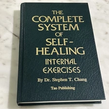 The Complete System of Self-Healing Internal Exercises  Stephen T. Chang 1993