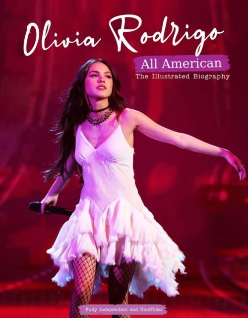 Olivia Rodrigo - All American: The Illustrated Biography by Carolyn McHugh