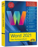 Word 2021 - Das Umfassende Kompendium FüR Einsteiger Und Fortgeschrittene.