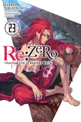Re:ZERO -Starting Life in Another World-, Vol. 23  by Tappei Nagatsuki PAPERBACK