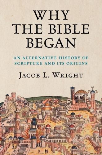Why the Bible Began by Jacob L. Wright - - Image 4