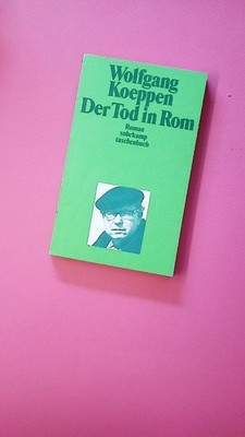 169939 Wolfgang Koeppen DER TOD IN ROM. ROMAN.