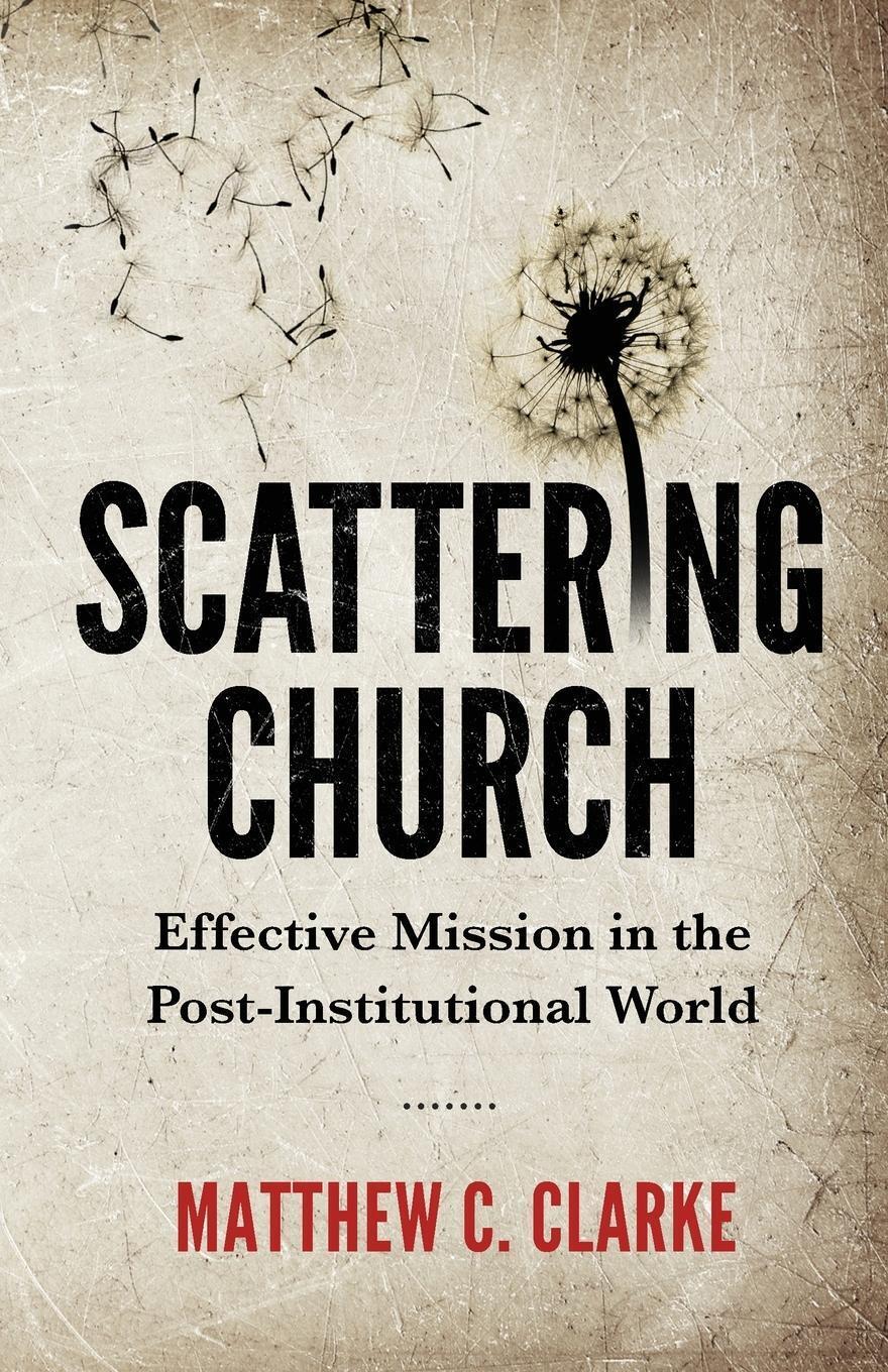 Thumbnail - Matthew C Clarke | Scattering Church | Taschenbuch | Englisch (2019) |