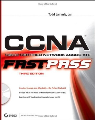 CCNA - Cisco Certified Network Associate: Fast Pass, Todd Lammle
