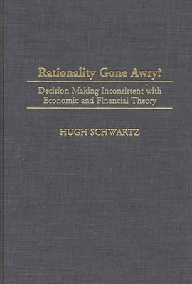 Schwartz - Rationality Gone Awry  Decision Making Inconsistent with E - X555z