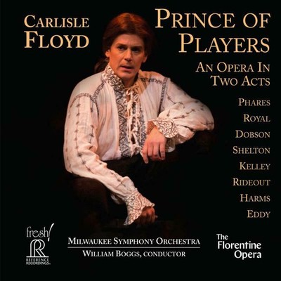 FR-736 Florentine Opera Carlisle Floyd: Prince of Players - An Opera In Two Acts
