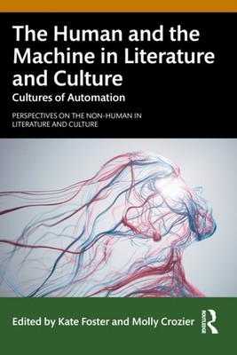 HUMAN AND THE MACHINE IN LITERATURE AND by FOSTER KATE Hardback Self Help