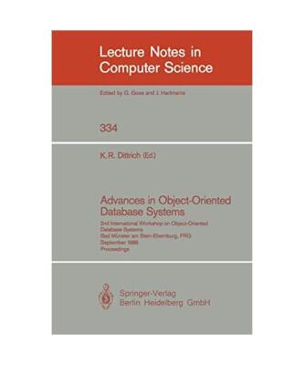 Advances in Object-Oriented Database Systems: 2nd International Workshop on Obje