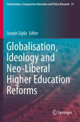 Globalisation, Ideology and Neo-liberal Higher Education Reforms, Paperback b...