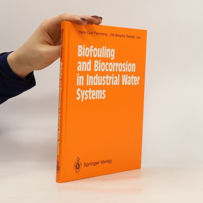 Biofouling and Biocorrosion in Industrial Water Systems  |  Hans Curt Flemming