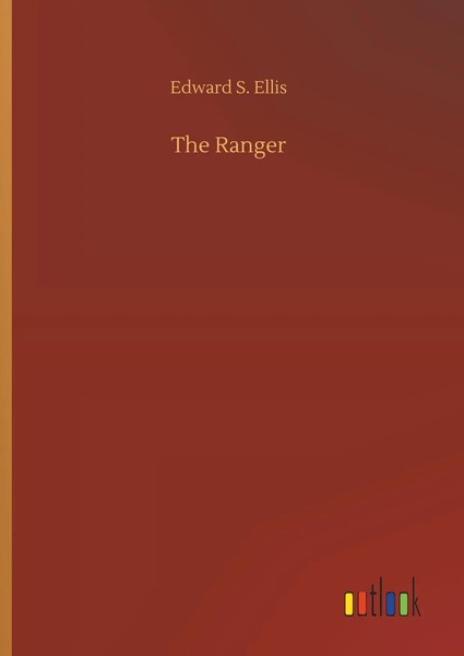 Edward S. Ellis | The Ranger | Buch | Englisch (2019) | 116 S. | Outlook Verlag-image