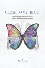 Close to My Heart: The Terrifying, Sometimes Humorous Journey to a D - VERY GOOD