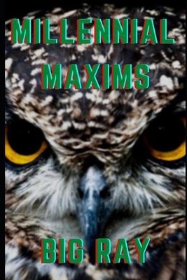 Millennial Maxims by Big Ray Paperback Book