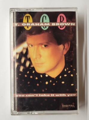 T. Graham Brown You Can't Take It With You Cassette Tape 1991