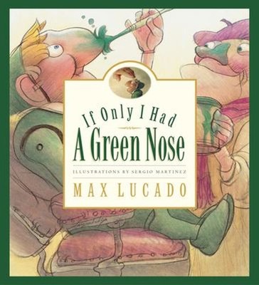If Only I Had a Green Nose Hardcover Max Lucado