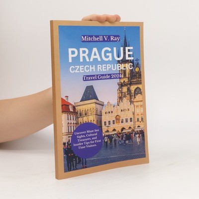 Prague Czech Republic Travel Guide 2024  |  Mitchell V. Ray