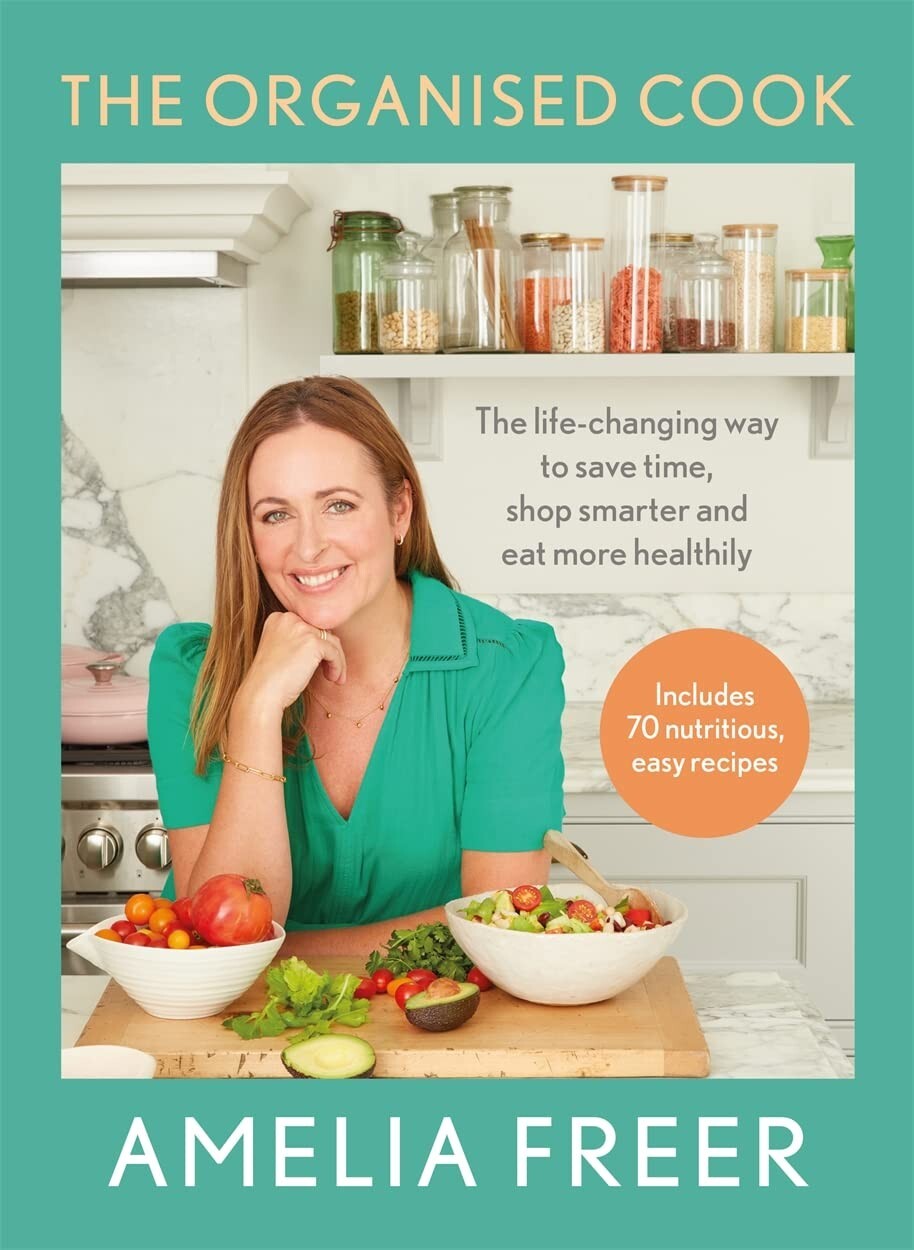 The Organised Cook: The life-changing way to save time, shop by Amelia Freer