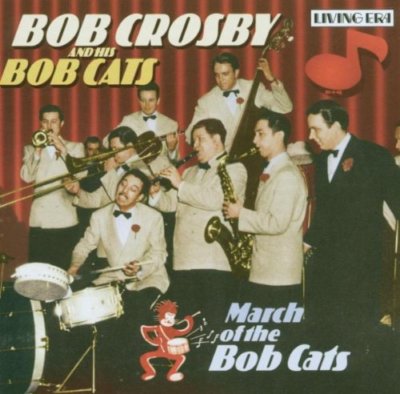 CD-Bob Crosby --March of the Bob Cats----NEU/OVP
