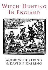 Witch-hunting in England-Andrew Pickering, David Pickering