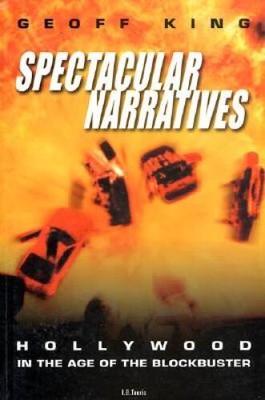 Spectacular Narratives: Hollywood in the Age of the Blockbuster (Cinema a - GOOD