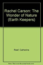Rachel Carson : The Wonder of Nature Library Binding Catherine Re
