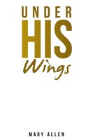 Mary Allen | Under His Wings | Taschenbuch | Englisch (2023) | EAN 9781489742759