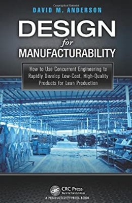 Design for Manufacturability : How to Use Concurrent Engineering