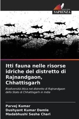 Itti fauna nelle risorse idriche del distretto di Rajnandgaon, Chhattisgarh by P