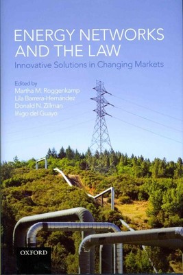 Energy Networks and the Law : Innovative Solutions in Changing Markets, Hardc...