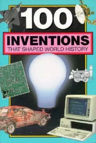 100: 100 Inventions That Shaped World History (Paperback) 