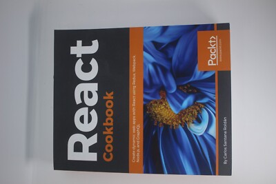 React Cookbook : Create Dynamic Web Apps with React Using Redux, Webpack, Node.
