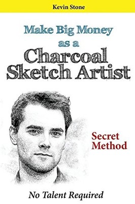 Make Big Money as a Charcoal Sketch Ar..., Stone, Kevin
