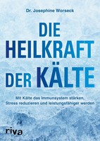 Josephine Worseck Die Heilkraft Der KäLte
