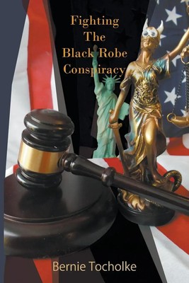 Fighting The Black Robe Conspiracy Bernie Tocholke Taschenbuch Englisch 2016