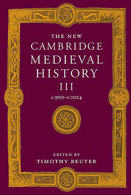 The New Cambridge Medieval History: Volume 3, c.900–c.1024 Reuter Hardback