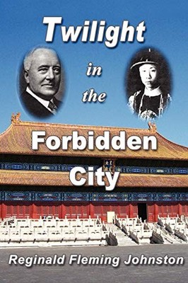 Twilight in the Forbidden City Reginald Fleming Johnston New Boo