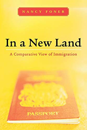 In a New Land: A Comparative View of Immigration. Foner 9780814727461 New<|