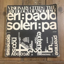 VISIONARY CITIES: THE ARCOLOGY OF PAOLO SOLERI 1971 Praeger 1stEd