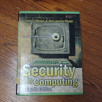 Security in Computing by Shari Lawrence Pfleeger and Charles P. Pfleeger (2006,