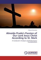 Almeida Prado's Passion Of Our Lord Jesus Christ According To St. Mark Cleusia G