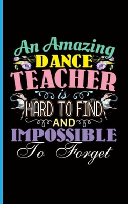Ballet Dance Teacher Appreciation Journal - Notebook: DIY Writin