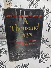 A Thousand Days John F Kennedy in the White House Schlesinger 1st Printing 1965