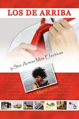 Javier - Los de Arriba y Sus Armas Mas Efectivas - New paperback or so - X555z
