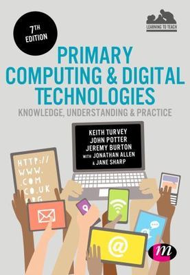 Primary Computing and Digital Technologies: Knowledge, Understanding and...