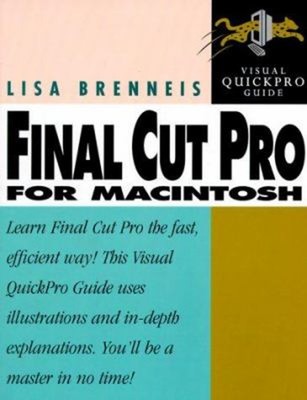 Final Cut Pro for Macintosh : Visual QuickPro Guide Hybrid Lisa B