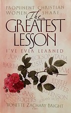 The Greatest Lesson I've Ever Learned by Vonette Zachary Bright