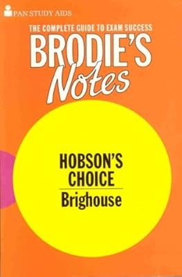 Brodies Notes on Harold Brighouses ''Hobsons Choice'', , Used; Good Book