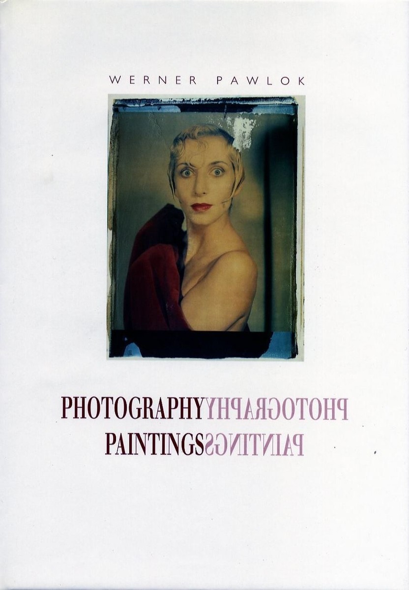 Photography Paintings　Werner Pawlok Werner Pawlok / PHOTOGRAPHY PAINTINGS 1st Edition 1990 | eBay