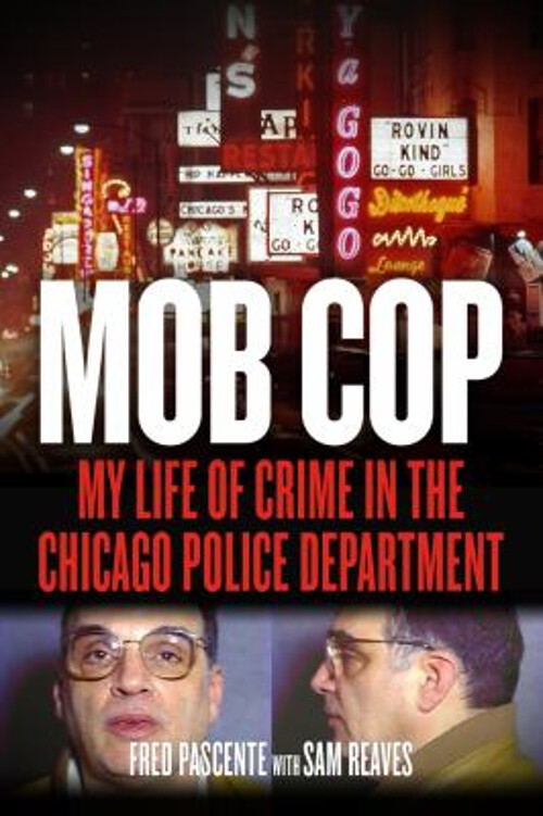Mob Cop : My Life of Crime in the Chicago Police Department Hardc