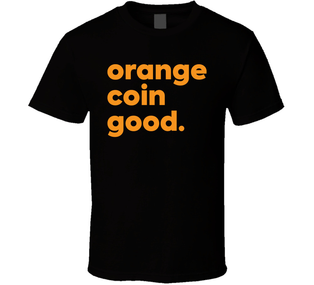 Orange Coin Good Bitcoin T Shirt